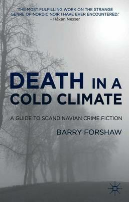 Death in a Cold Climate: A Guide to Scandinavian Crime Fiction - B. Forshaw - cover