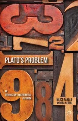 Plato's Problem: An Introduction to Mathematical Platonism - M. Panza,A. Sereni - cover