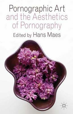 Pornographic Art and the Aesthetics of Pornography - cover