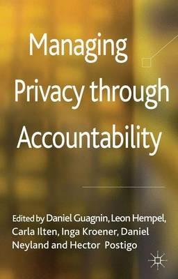 Managing Privacy through Accountability - Carla Ilten,Inga Kroener,Daniel Neyland - cover