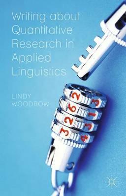 Writing about Quantitative Research in Applied Linguistics - L. Woodrow - cover