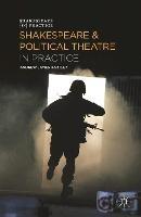 Shakespeare and Political Theatre in Practice - Andrew James Hartley - cover