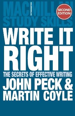 Write it Right: The Secrets of Effective Writing - John Peck,Martin Coyle - cover
