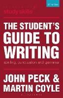 The Student's Guide to Writing: Spelling, Punctuation and Grammar