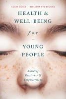 Health and Well-being for Young People: Building Resilience and Empowerment