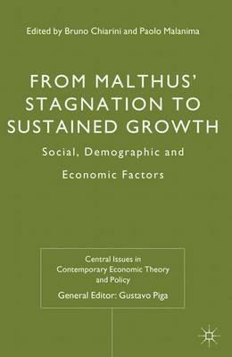 From Malthus' Stagnation to Sustained Growth: Social, Demographic and Economic Factors - Bruno Chiarini,Paolo Malanima - cover