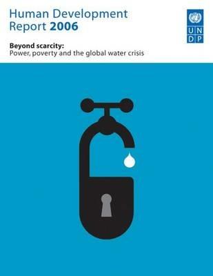 Human Development Report 2006: Beyond Scarcity: Power, Poverty and Global Water Crisis - cover