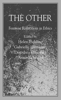 The Other: Feminist Reflections in Ethics - Helen Fielding,Gabrielle Hiltmann,Dorothea Olkowski - cover