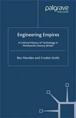 Engineering Empires: A Cultural History of Technology in Nineteenth-Century Britain