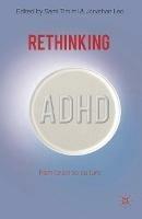 Rethinking ADHD: From Brain to Culture - Sami Timimi,Jonathan Leo - cover