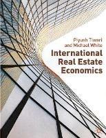 International Real Estate Economics - P. Tiwari,Michael White - cover