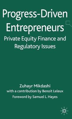 Progress-Driven Entrepreneurs, Private Equity Finance and Regulatory Issues - Z. Mikdashi - cover