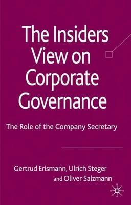 The Insider's View on Corporate Governance: The Role of the Company Secretary - G. Erismann-Peyer,U. Steger,O. Salzmann - cover