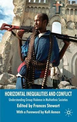 Horizontal Inequalities and Conflict: Understanding Group Violence in Multiethnic Societies - cover