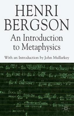 An Introduction to Metaphysics - H. Bergson,John Mullarkey - cover