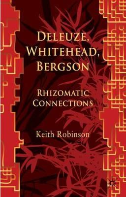 Deleuze, Whitehead, Bergson: Rhizomatic Connections - cover