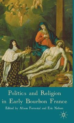Politics and Religion in Early Bourbon France - cover