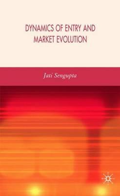Dynamics of Entry and Market Evolution - J. K. Sengupta - cover