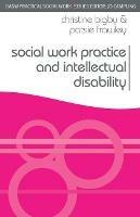 Social Work Practice and Intellectual Disability: Working to Support Change - Christine Bigby,Patsie Frawley - cover