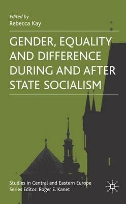 Gender, Equality and Difference During And After State Socialism - cover