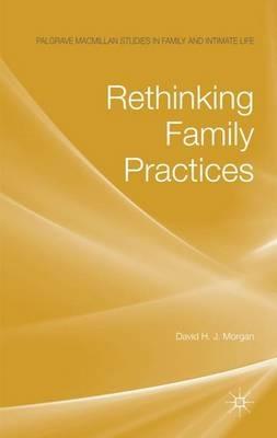 Rethinking Family Practices - D. Morgan - cover