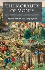 The Morality of Money: An Exploration in Analytic Philosophy