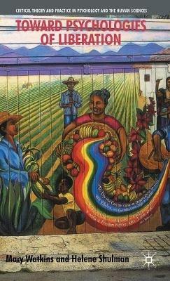 Toward Psychologies of Liberation - M. Watkins,H. Shulman - cover