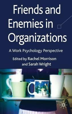 Friends and Enemies in Organizations: A Work Psychology Perspective - cover