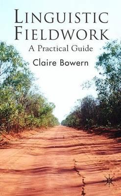 Linguistic Fieldwork: A Practical Guide - Claire Bowern - cover