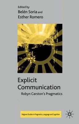Explicit Communication: Robyn Carston's Pragmatics - cover