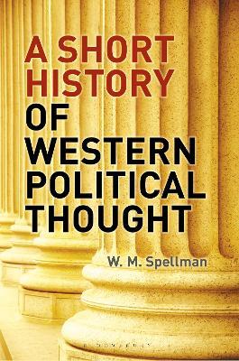 A Short History of Western Political Thought - W. M. Spellman - cover