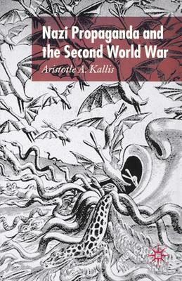 Nazi Propaganda and the Second World War - A. Kallis - cover