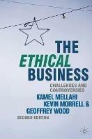 The Ethical Business: Challenges and Controversies - Kamel Mellahi,Kevin Morrell - cover