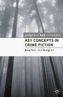 Key Concepts in Crime Fiction - Heather Worthington - cover