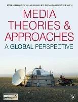 Media Theories and Approaches: A Global Perspective - Mark Balnaves,Stephanie Hemelryk Donald,Brian Shoesmith - cover