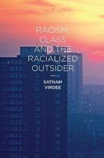Racism, Class and the Racialized Outsider