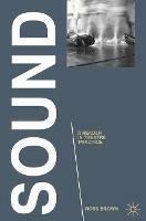 Sound: A Reader in Theatre Practice - Ross Brown - cover