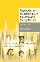 Psychodynamic Counselling with Children and Young People: An Introduction - Sue Kegerreis - cover
