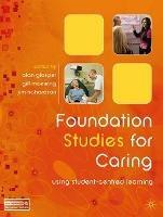 Foundation Studies for Caring: Using Student-Centred Learning - Alan Glasper,Gillian McEwing,John Richardson - cover