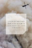 Understanding the Risk Society: Crime, Security and Justice - Gabriel Mythen - cover
