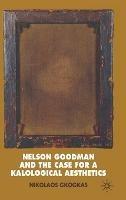 Nelson Goodman and the Case for a Kalological Aesthetics - N. Gkogkas - cover