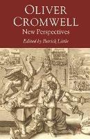 Oliver Cromwell: New Perspectives - Patrick Little - cover