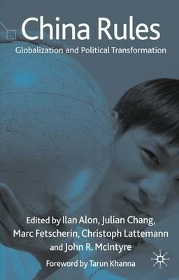 China Rules: Globalization and Political Transformation - cover