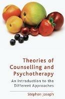Theories of Counselling and Psychotherapy: An Introduction to the Different Approaches - Stephen Joseph - cover