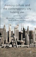 Memory Culture and the Contemporary City: Building Sites