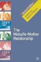 The Midwife-Mother Relationship - Mavis Kirkham - cover