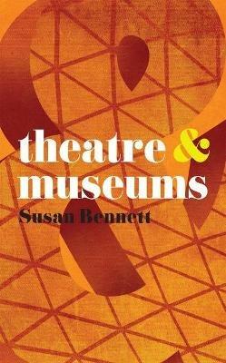 Theatre and Museums - Susan Bennett - cover