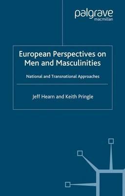 European Perspectives on Men and Masculinities: National and Transnational Approaches - J. Hearn,K. Pringle - cover