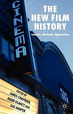 The New Film History: Sources, Methods, Approaches - cover
