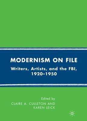 Modernism on File: Writers, Artists, and the FBI, 1920-1950 - cover